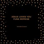 Jesus Loves You - Funk Reprise